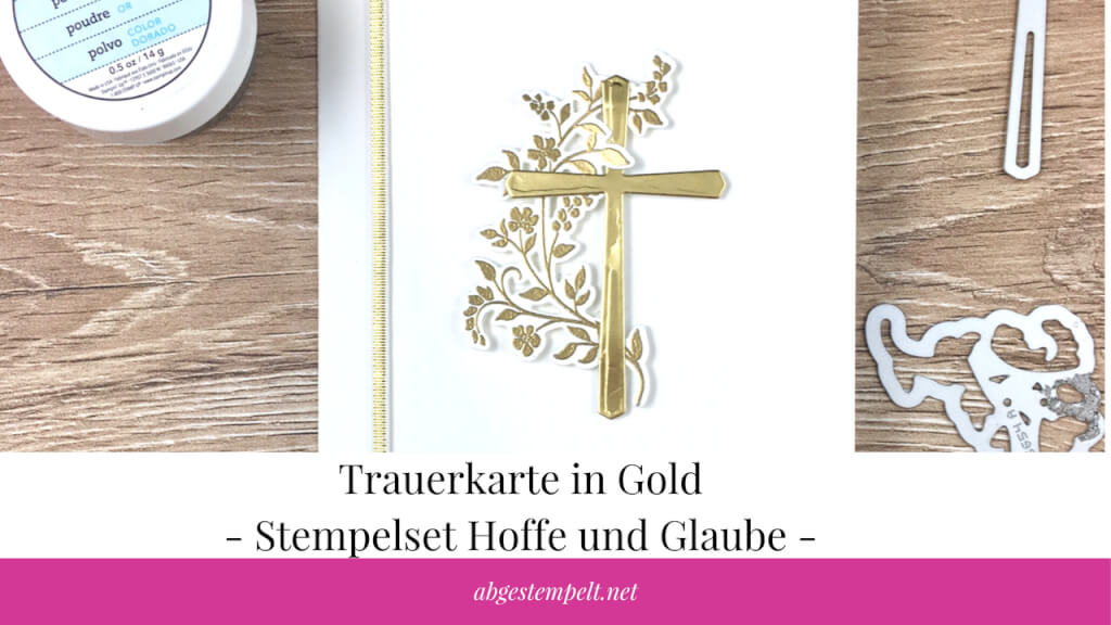 abgestempelt.net Blogvorschaubild Trauerkarte in Gold Hoffe und Glaube