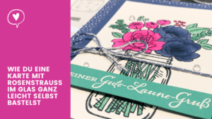 Stampin' Up! Karte mit Rosenstrauß im Glas Blogvorschau