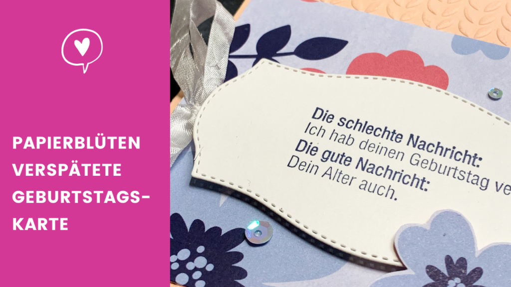 Blogpost Papierblüten verspätete Geburtstagskarte