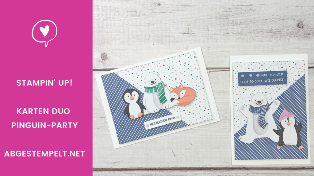 Blog stampin up Karten Duo Pinguin Party abgestempelt