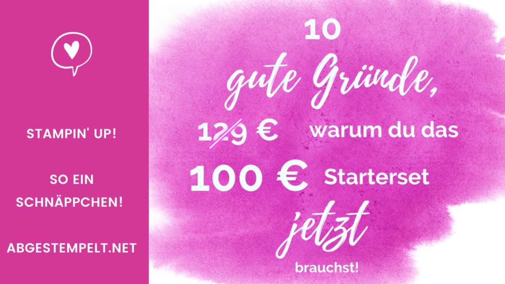 Blog stampin up Schnäppchen Starterset 10 Gründe abgestempelt