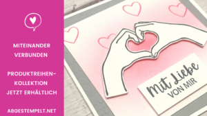 Blog Stampin' Up! Miteinander Verbunden Produktreihen-Kollektion JETZT ERHÄLTLICH abgestempelt