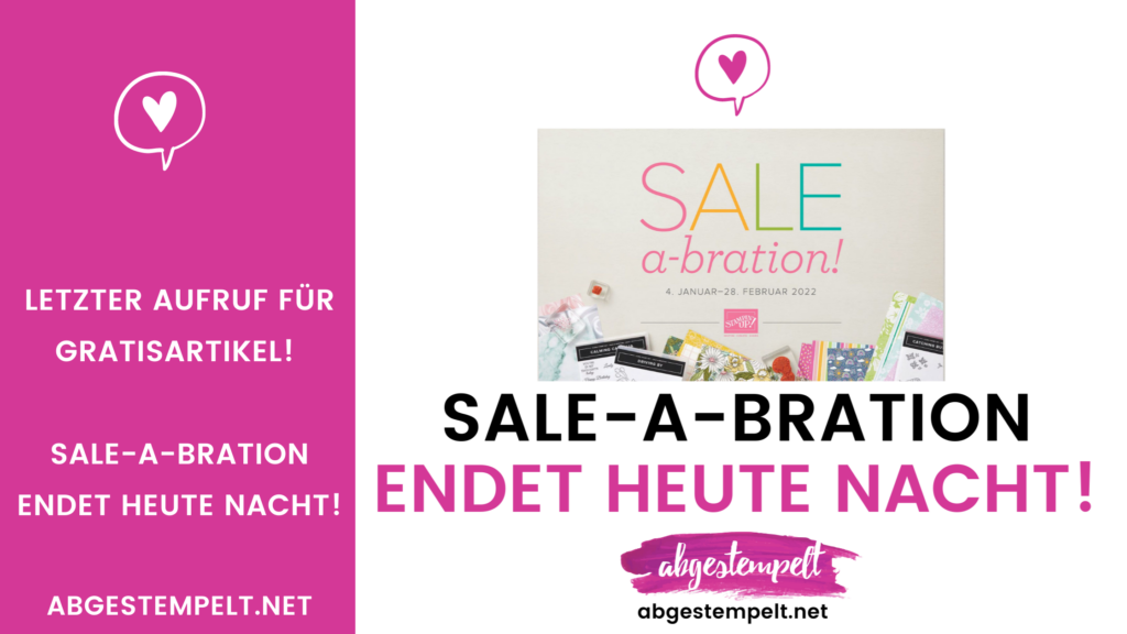 Blog Stampin‘ Up LETZTER AUFRUF für GRATISARTIKEL! Sale-A-Bration endet heute Nacht! abgestempelt