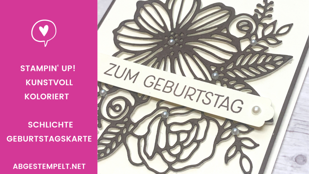 Blog Stampin‘ Up! kunstvoll koloriert – schlichte geburtstagskarte abgestempelt