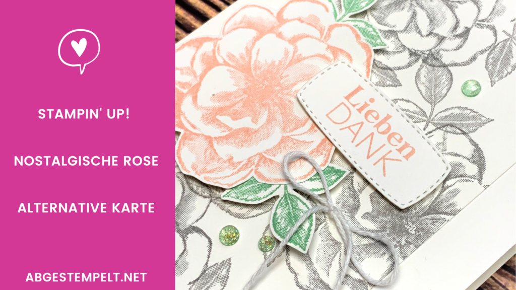 Blog Stampin' Up! Nostalgische Rose - Alternative Karte abgestempelt