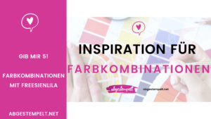 Blog stampin up 5 Farbkombinationen mit Freesienlila abgestempelt