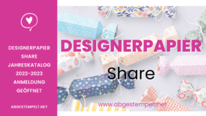 Blog stampin up Designerpapier Share 2022-2023 abgestempelt