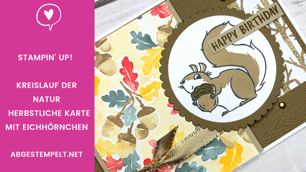 Blog Stampin' Up! Kreislauf der Natur DSP herbstliche Karte Mit Eichhörnchen abgestempelt