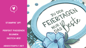 Blog stampin up Perfekt Passende Blumen Sketch #8 abgestempelt