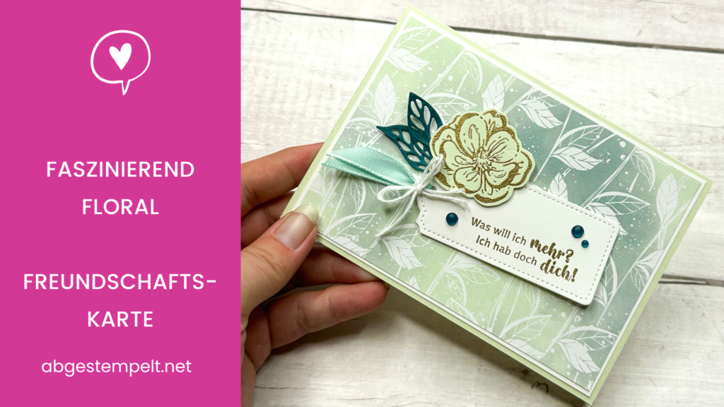 Blog Stampin' Up! Faszinierend Floral Freundschaftskarte