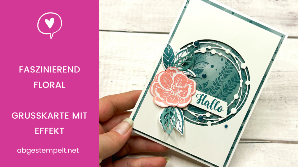 Blog Stampin' Up! Faszinierend Floral Grusskarte Effekt