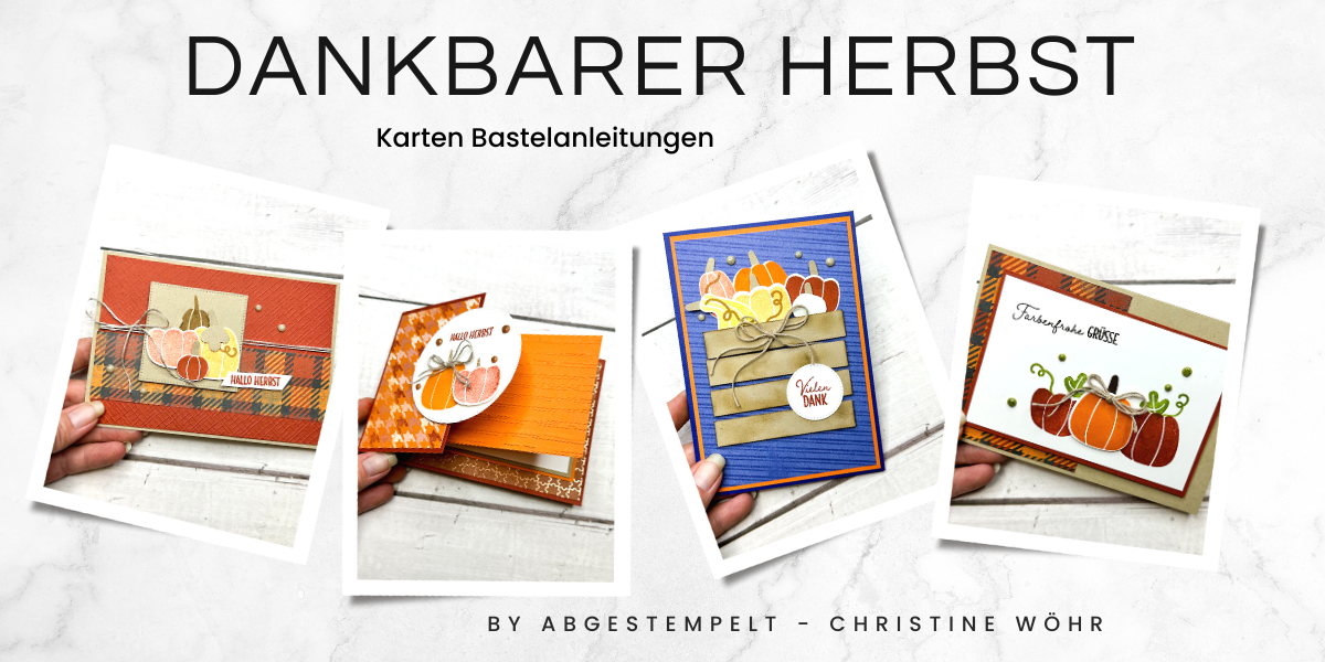 Stampin Up Dankbarer Herbst Karten bastel Kurs abgestempelt