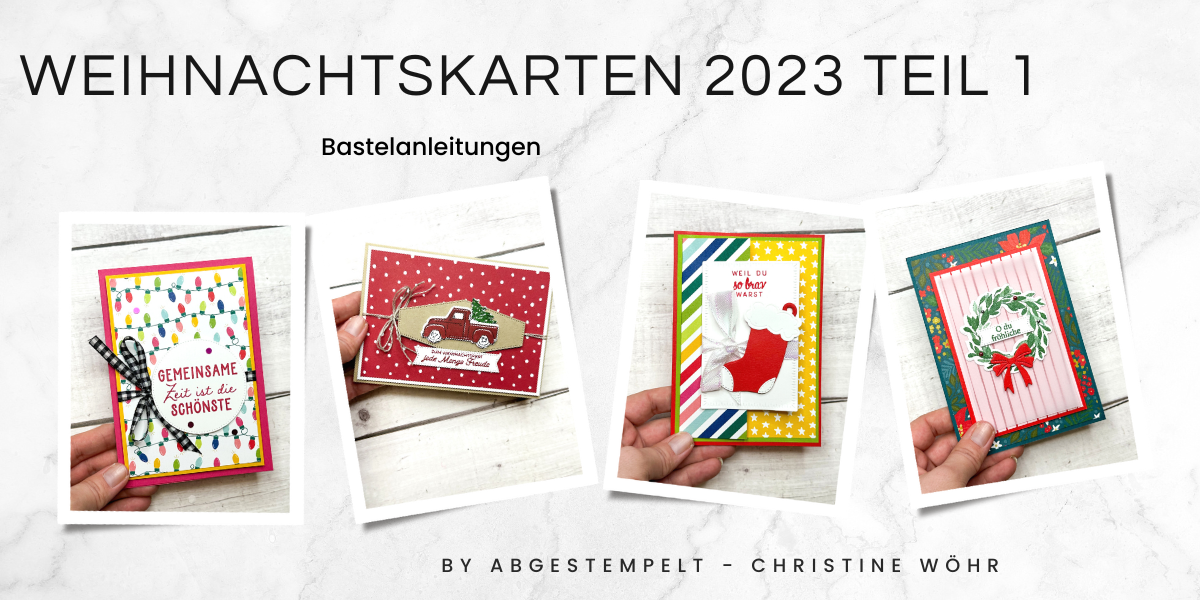 Stampin Up Weihnachtskarten 2023 Teil 1 bastel Kurs abgestempelt