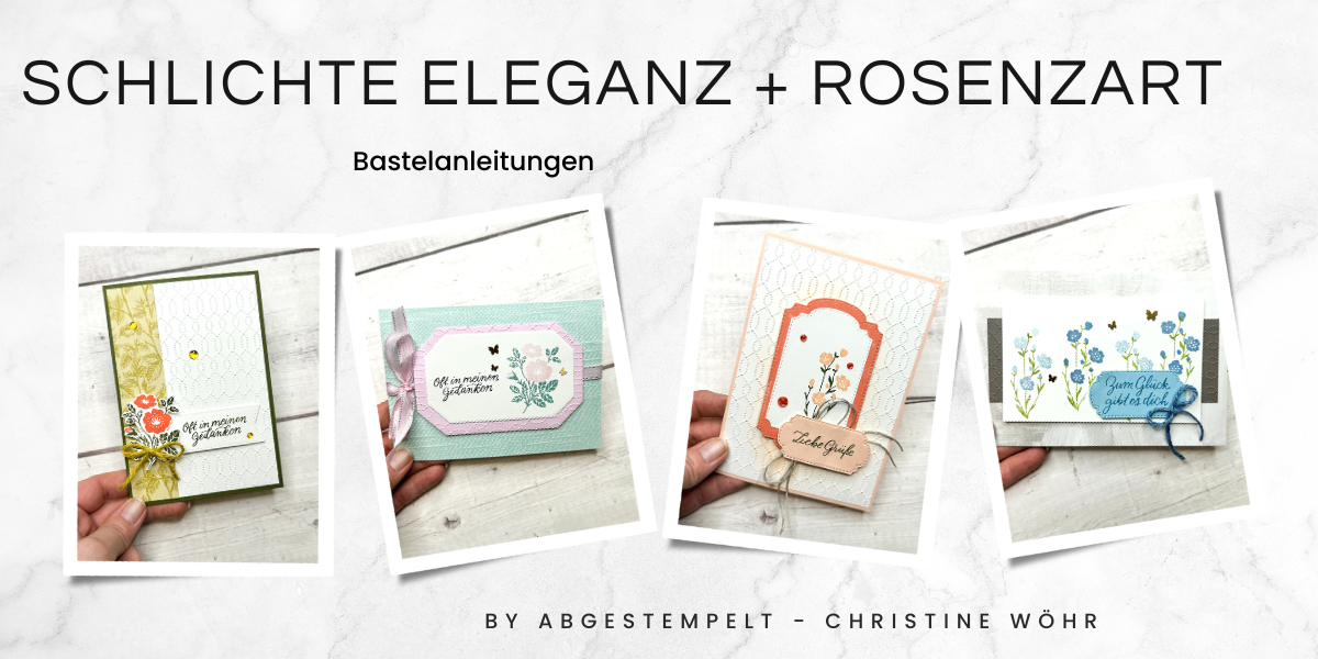 Stampin Up Schlichte eleganz + Rosenzart bastel Kurs abgestempelt