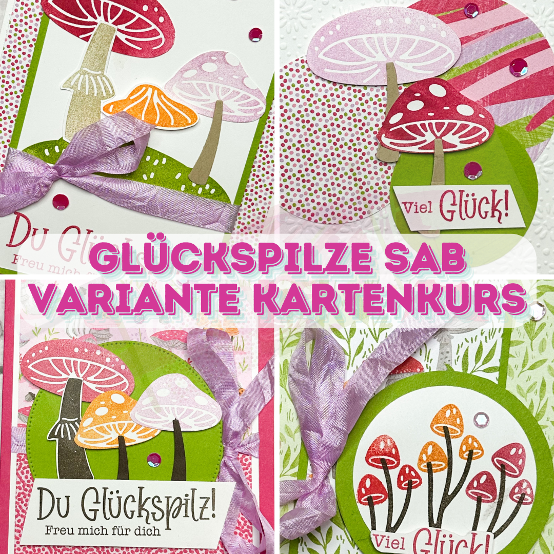 Glückspilze SAB Variante Kartenkurs abgestempelt.net Stampin Up